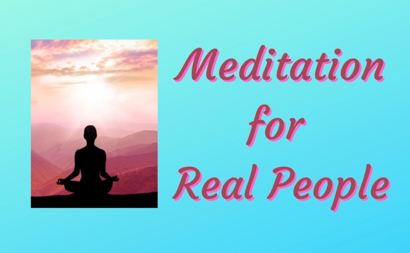 Meditation for Real People