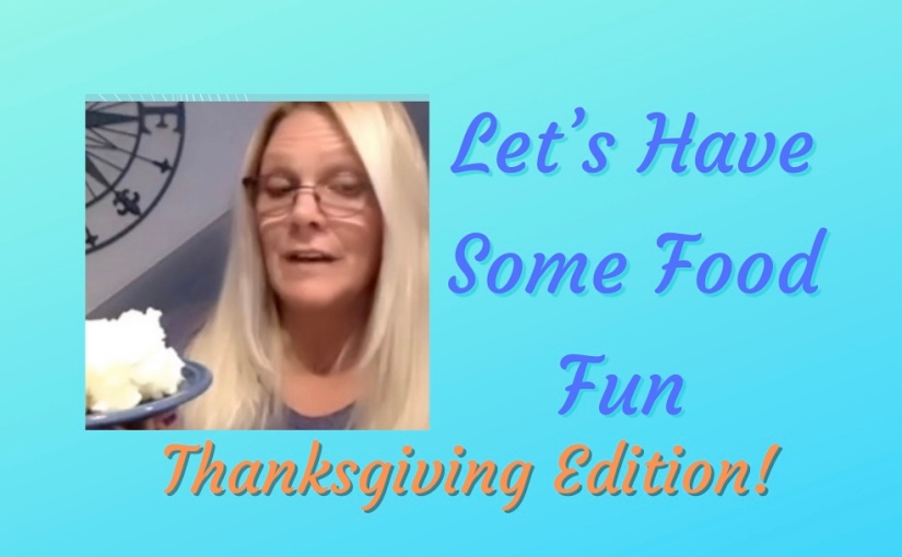 Let’s Have Some Food Fun! Thanksgiving Edition!