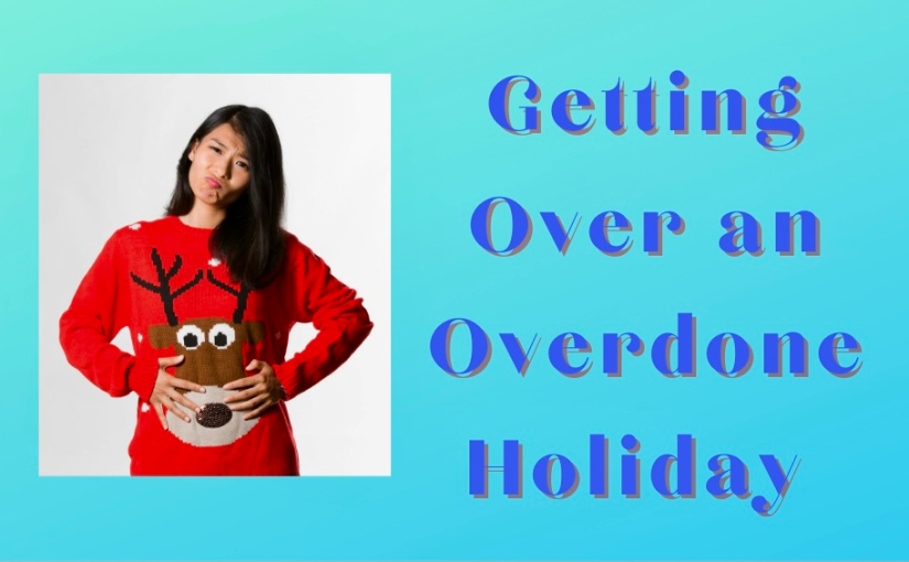 Getting Over an Overdone Holiday