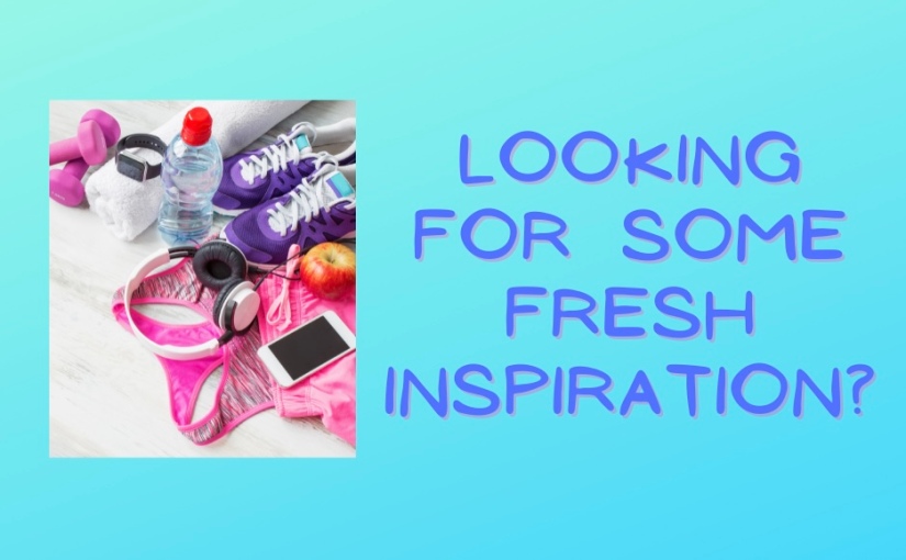 Looking for Some Fresh Inspiration?