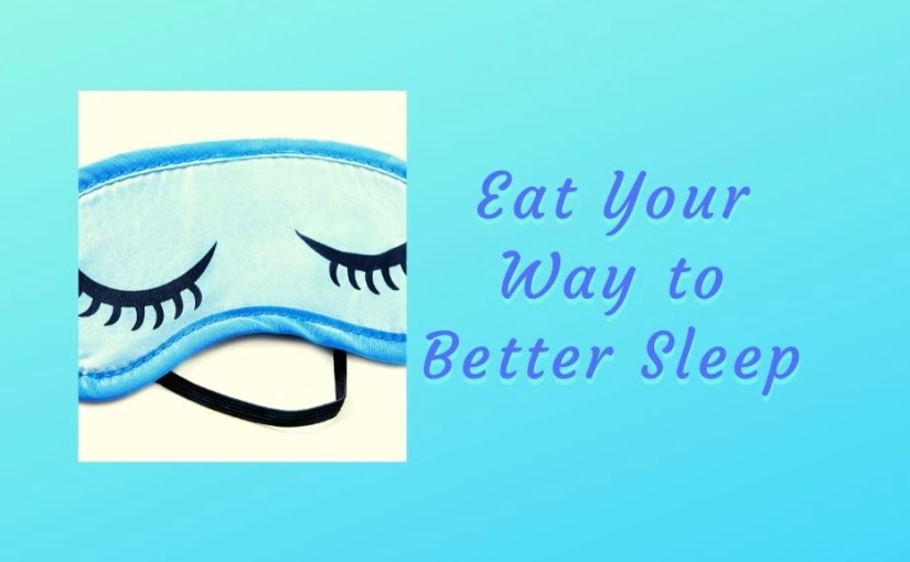 Eat Your Way to Better Sleep