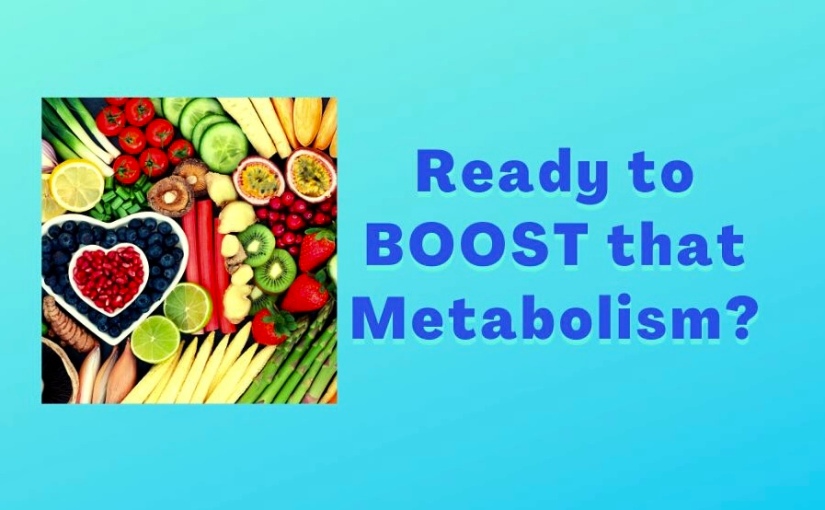 Ready to BOOST that Metabolism?