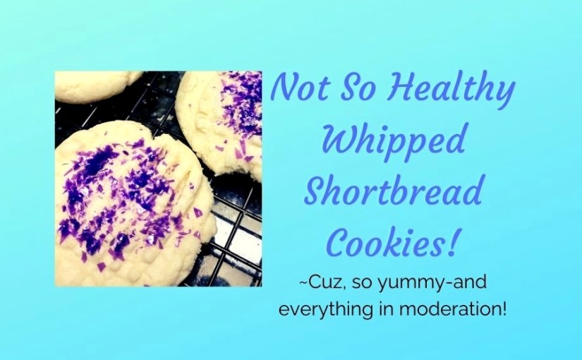 Not So Healthy Shortbread&nbsp;Cookies;)