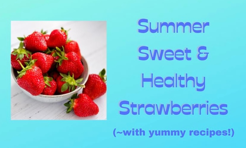Summer Sweet and Healthy Strawberries