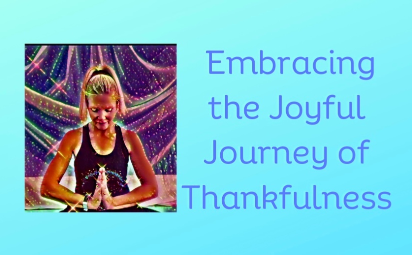 Embracing the Joyful Journey of Thankfulness